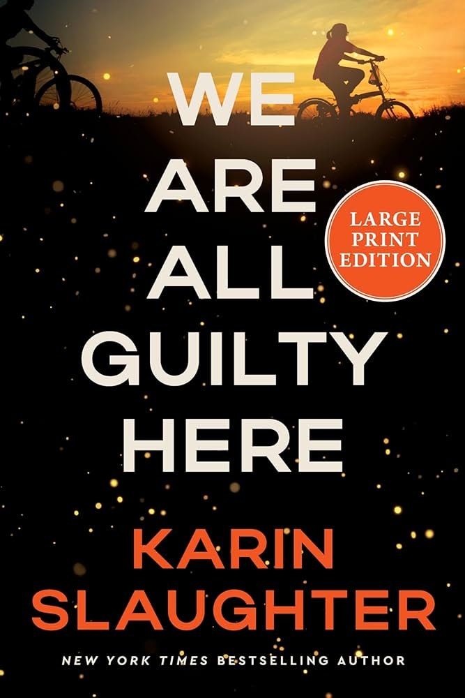 Book cover: "We Are All Guilty Here" by Karin Slaughter, Large Print Edition.