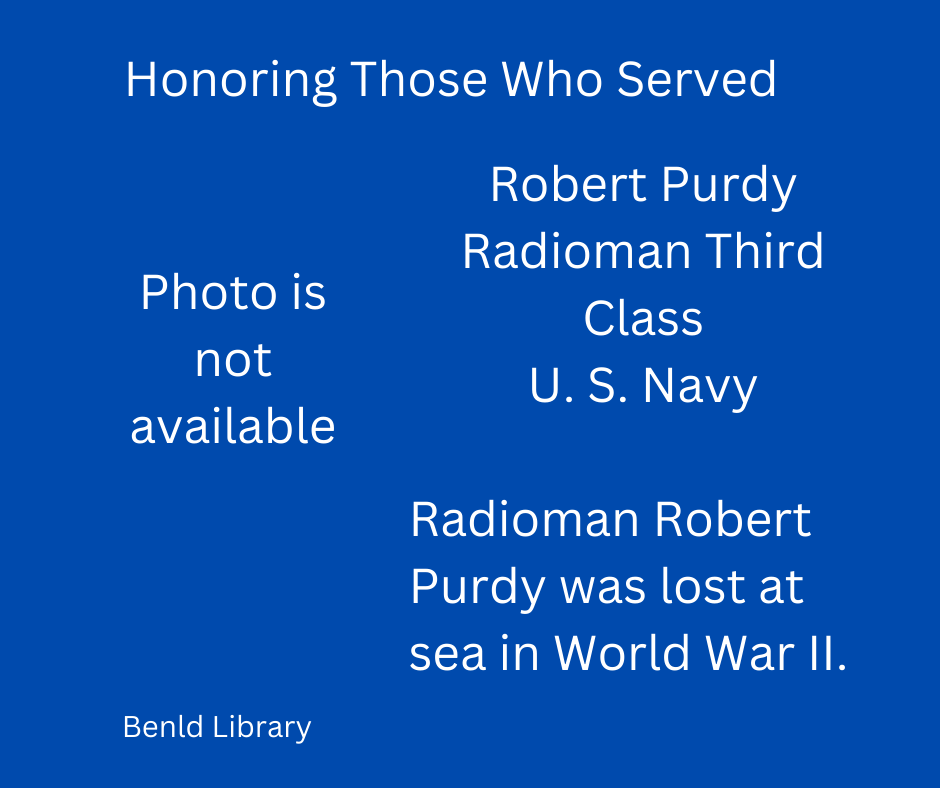 Memorial for Robert Purdy, U.S. Navy Radioman, lost at sea in WWII. Photo unavailable. Benld Library tribute.