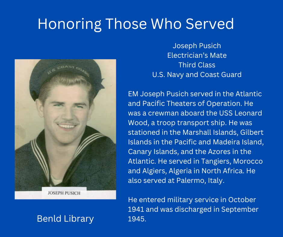 Honoring Joseph Pusich, Electrician’s Mate, for his service in WWII in the U.S. Navy and Coast Guard.