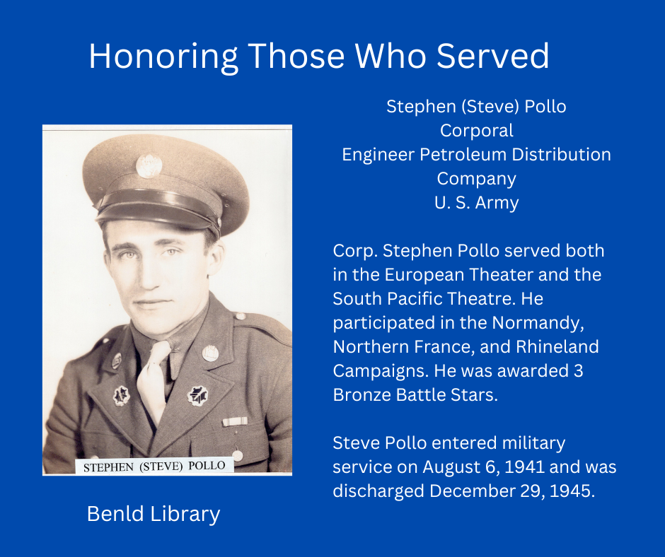 Honoring Stephen Pollo, a WWII corporal who served in multiple theaters and earned 3 Bronze Stars. Displayed by Benld Library.
