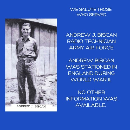 A tribute to a World War II veteran Andrew J. Biscan, acknowledging his service as a radio technician in the Army Air Force.