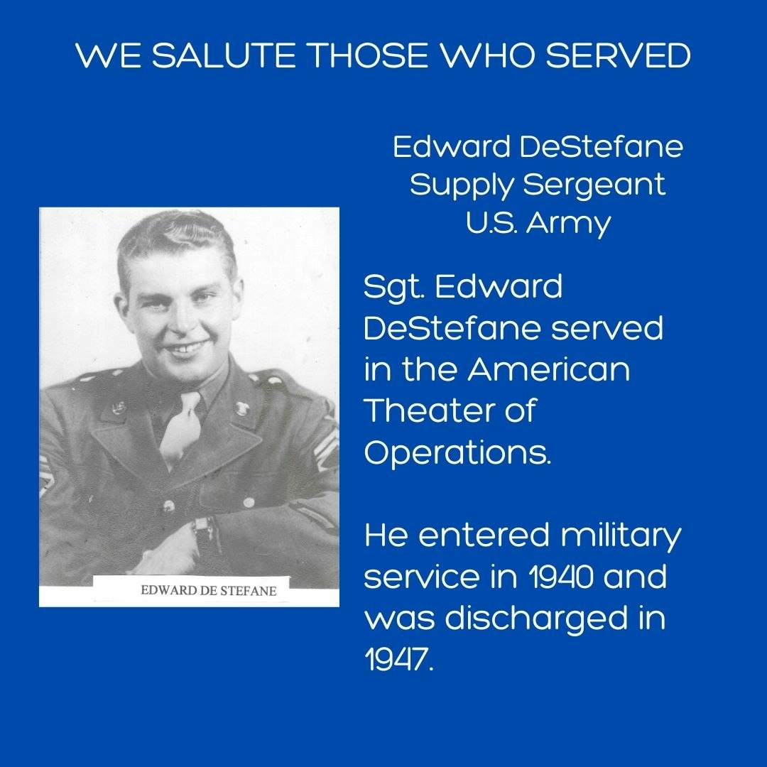 Tribute to a U.S. Army Supply Sergeant, Edward DeStefane, who served from 1940 to 1947.
