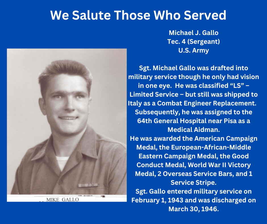 Tribute to Sgt. Michael J. Gallo, U.S. Army, served in WWII, despite being partially blind, received multiple medals.