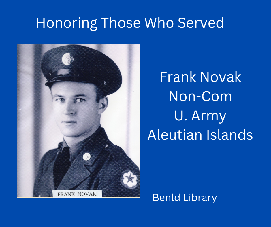 Military tribute featuring Frank Novak, U.S. Army, Aleutian Islands veteran, by Benld Library.