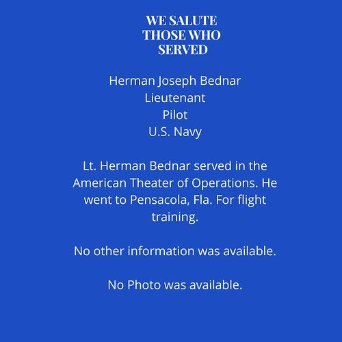 A tribute to a U.S. Navy pilot, Herman Joseph Bednar, noting his service and lack of additional information or photo.