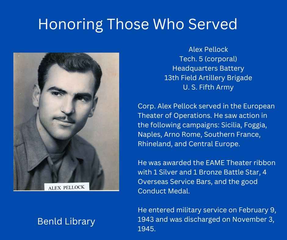 {"Honoring Those Who Served" poster featuring Corp. Alex Pellock, WWII European campaigns, awards listed. Benld Library.}