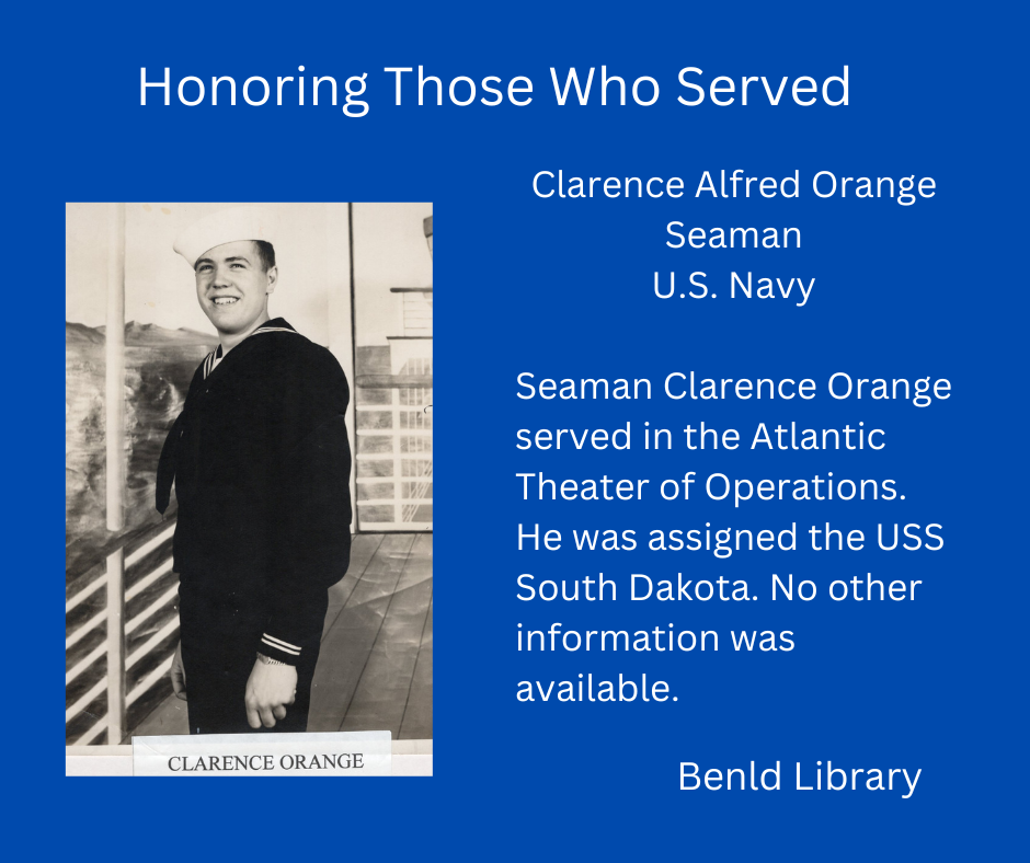 Honoring Clarence Alfred Orange, U.S. Navy Seaman, served on USS South Dakota. Info from Benld Library.