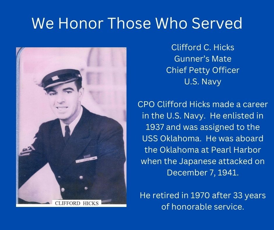 A tribute to CPO Clifford Hicks, U.S. Navy, who served on the USS Oklahoma at Pearl Harbor, retiring honorably after 33 years.