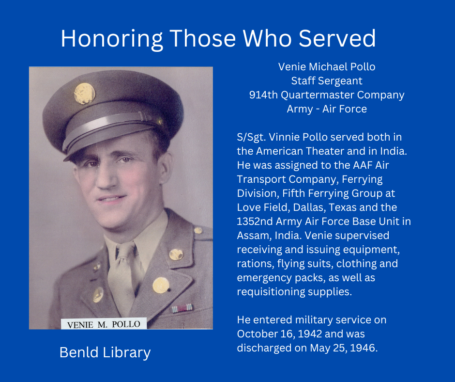 A tribute to Staff Sergeant Venie M. Pollo for his service in the American Theater and India during WWII, displayed by Benld Library.