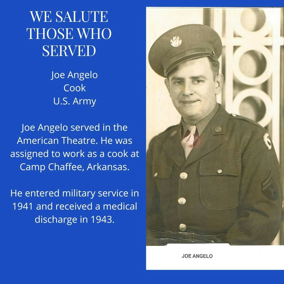Tribute to Joe Angelo, U.S. Army cook who served in WWII, assigned to Camp Chaffee, medically discharged in 1943.
