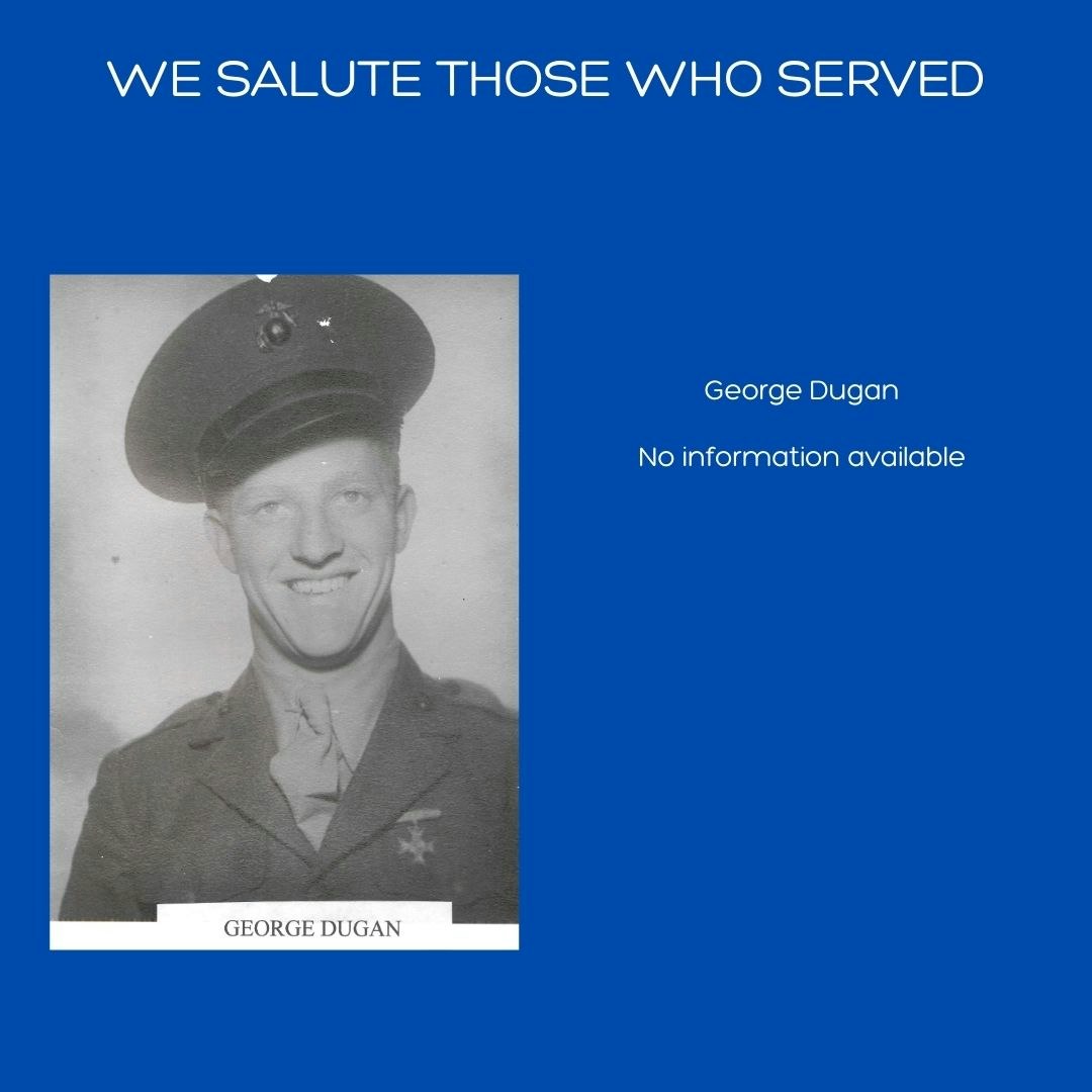 A tribute poster with a photo of a man in a military uniform named "George Dugan," text reads "No information available."