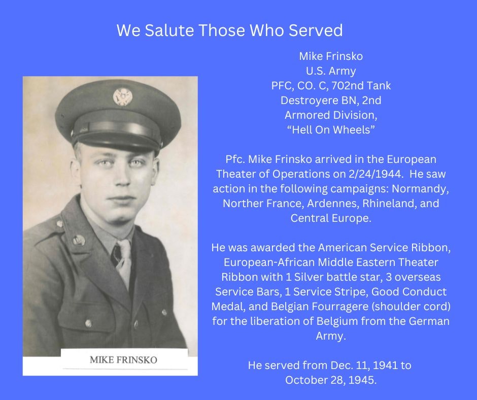 Tribute to Mike Frinsko, a WWII U.S. Army veteran, listing his service, campaigns, awards, and service dates.