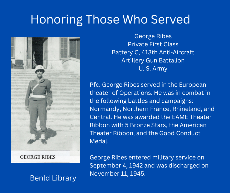 George Ribes honored for WWII service in Europe; awarded EAME Ribbon with 5 stars, American Theater Ribbon, and Good Conduct Medal.
