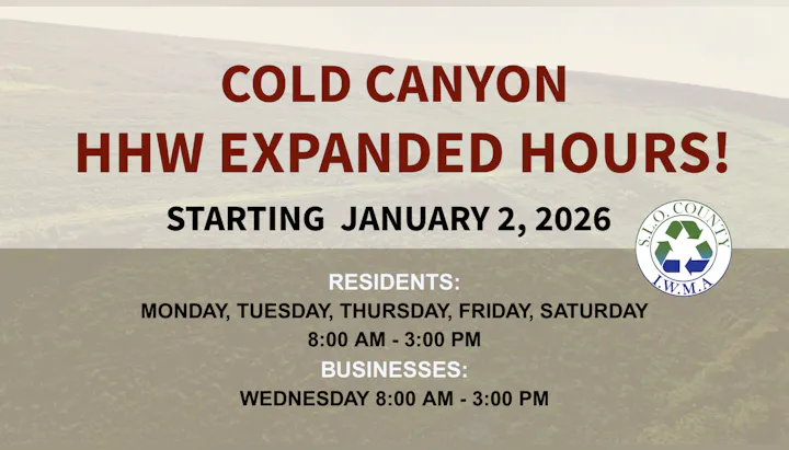 Cold Canyon HHW expands hours from Jan 2, 2026. Residents: M, Tu, Th, F, Sa 8 AM-3 PM; Businesses: W 8 AM-3 PM.