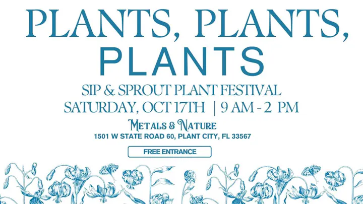 An informational flyer for a plant festival called "Sip & Sprout" on October 17th, 9 AM to 2 PM at Metals & Nature, Plant City, FL. Free entrance!