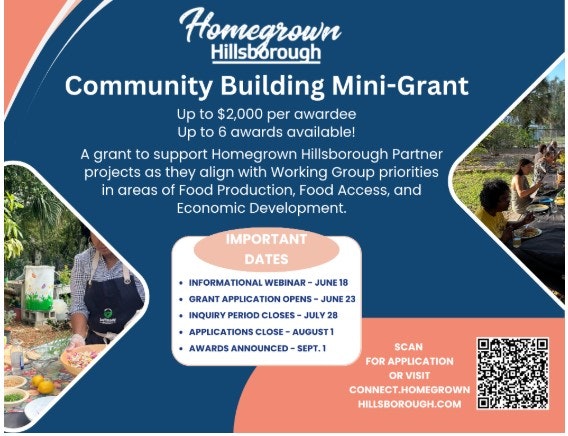 Homegrown Hillsborough Mini-Grant offers up to $2,000 for food-related projects. Key dates: June 18 webinar, applications open June 23.