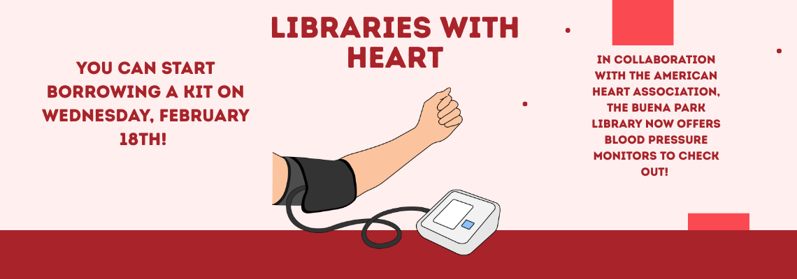 Buena Park Library offers blood pressure monitors for borrowing starting February 18th in partnership with the American Heart Association.