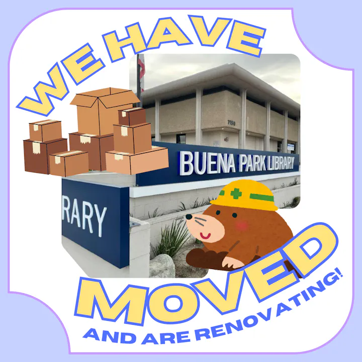 An animal character announces that the Buena Park Library has moved and is currently undergoing renovations.