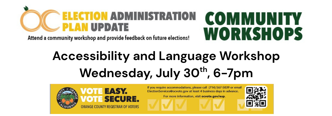 OC Election Plan Update: Accessibility and Language Workshop, July 30th, 6-7pm. Info at ocvote.gov/aap.
