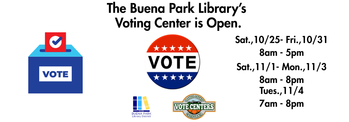 Buena Park Library's Voting Center open from 10/25-11/4 with varying hours. Includes voting icon and logos.