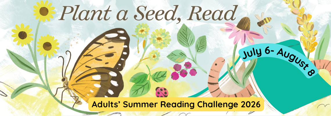 The image promotes an "Adults' Summer Reading Challenge 2026" with the theme "Plant a Seed, Read" from July 6 to August 8, featuring nature illustrations.