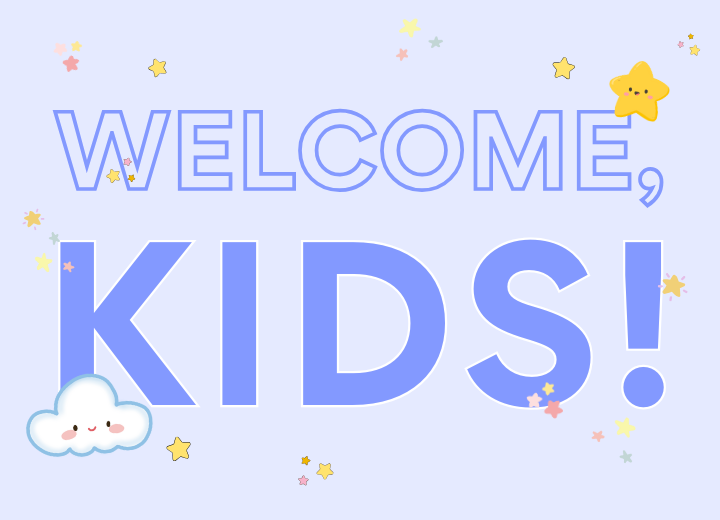 A playful image with the text "WELCOME, KIDS!" surrounded by stars and a smiling cloud.