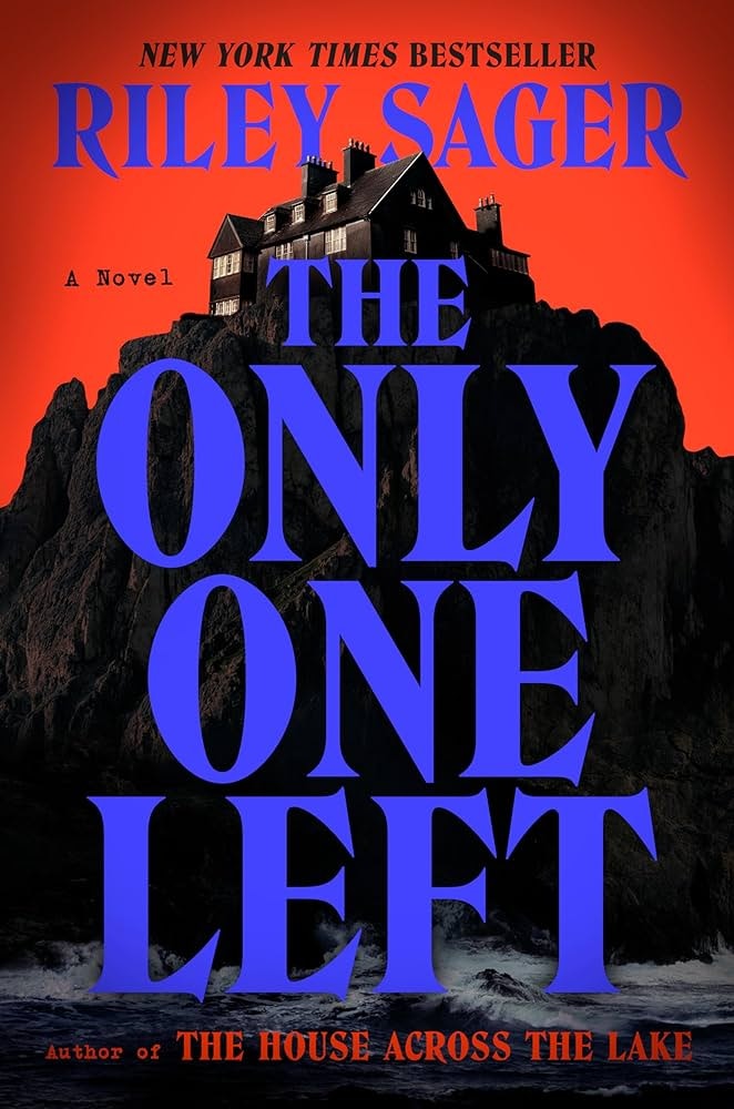 Book cover for "The Only One Left" by Riley Sager, showing a house on a cliff at dusk.