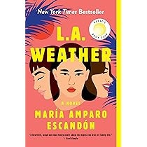 Cover of "L.A. Weather" by María Amparo Escandón, featuring three illustrated faces and bright colors. New York Times Bestseller.