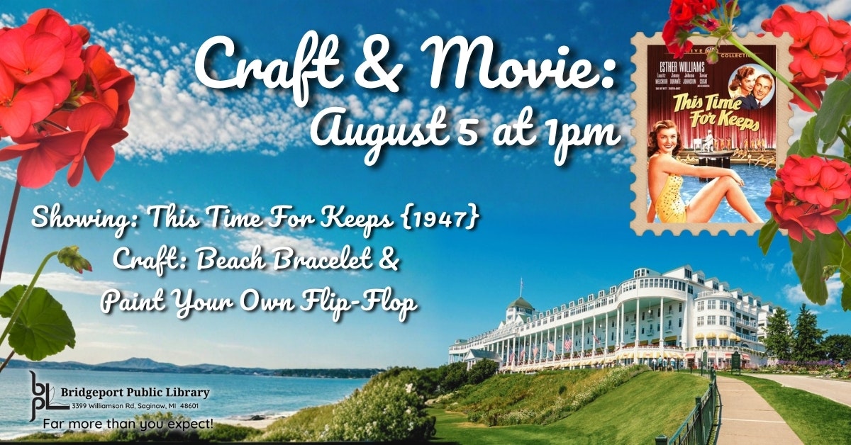 Join Bridgeport Public Library on August 5 at 1 PM for a screening of "This Time For Keeps" and crafts: beach bracelets & custom flip-flops!