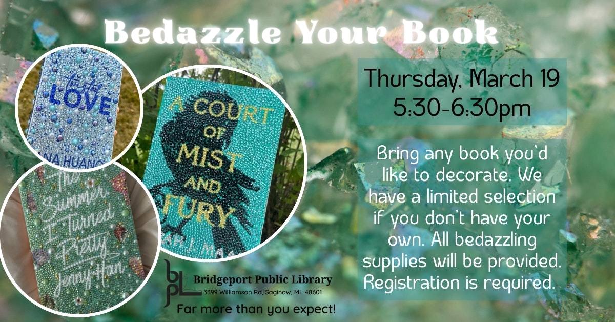 Event poster for "Bedazzle Your Book" at Bridgeport Library on March 19. Bring a book to decorate; supplies provided. Registration required.