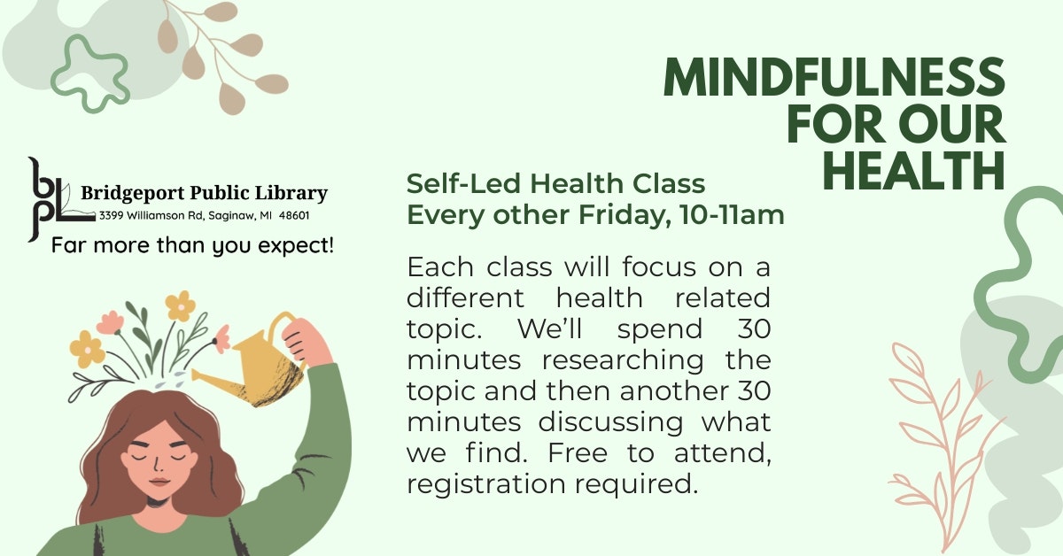 Bridgeport Public Library offers a self-led health class every other Friday, focusing on different topics. Free, but registration is required.