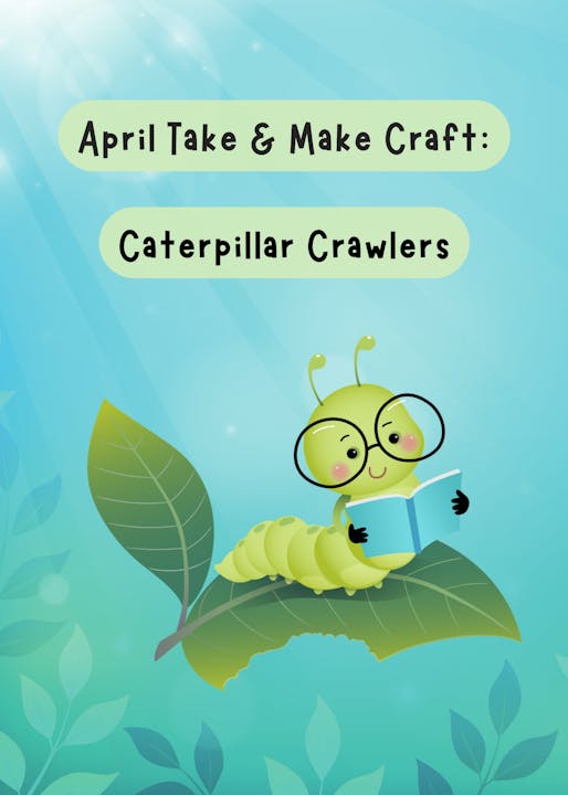 A cute caterpillar character reading a book, promoting an April craft activity called "Caterpillar Crawlers."
