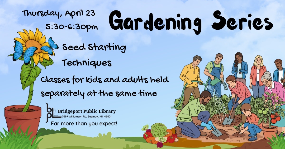 Join the Gardening Series at Bridgeport Public Library on April 23, 5:30-6:30 PM. Learn seed starting techniques!