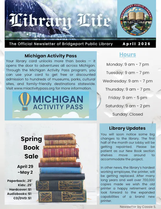Bridgeport Public Library's April 2026 newsletter highlights the Michigan Activity Pass, Spring Book Sale, and upcoming library updates.