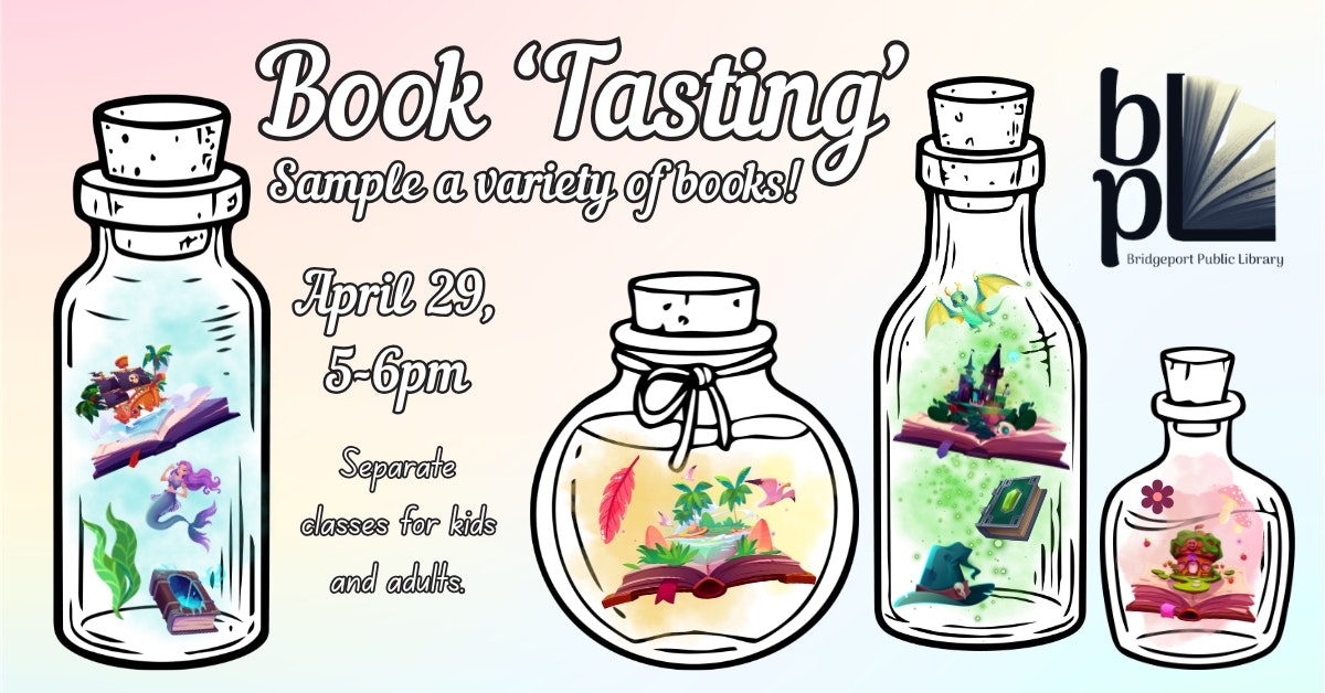 Event announcement for a "Book Tasting" at Bridgeport Public Library on April 29, 5-6 PM, with separate classes for kids and adults.