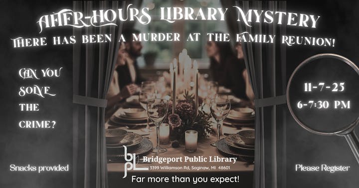 Library mystery event on 11-7-25, 6-7:30 PM at Bridgeport Public Library. Murder theme, snacks provided, registration required.