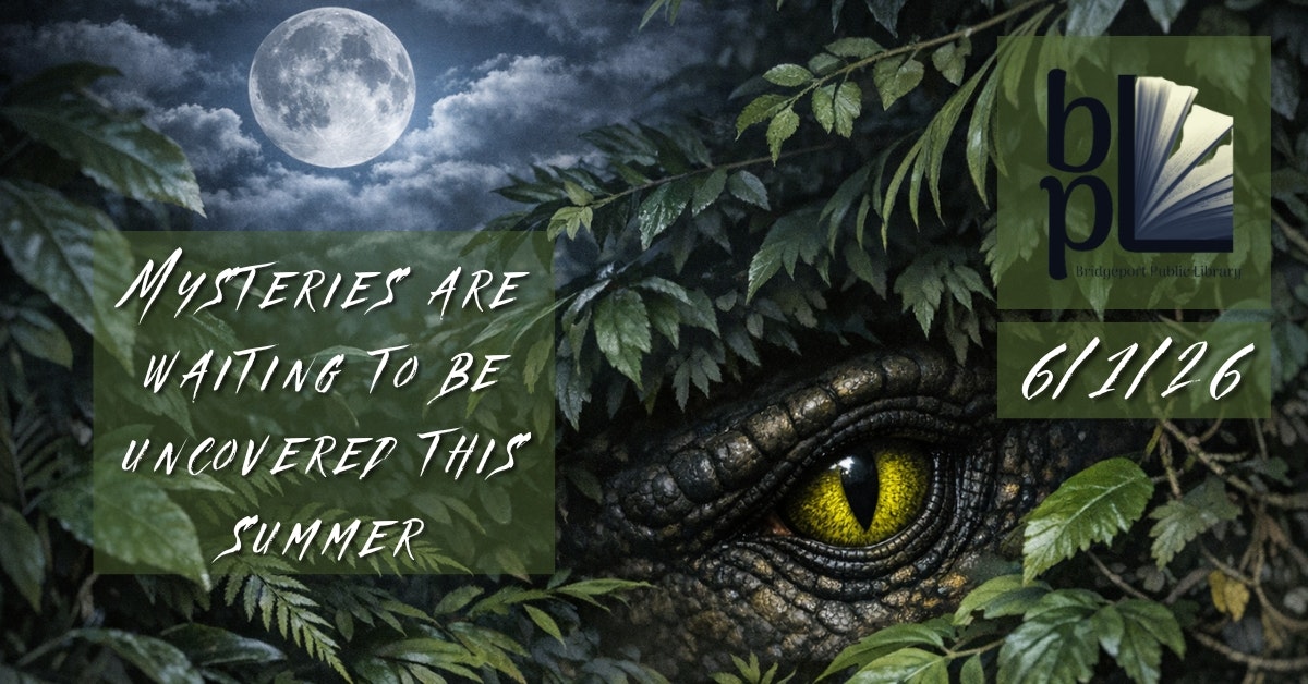 A mysterious summer event at Bridgeport Public Library on 6/1/26, featuring hidden adventures and a dramatic, nature-inspired design.
