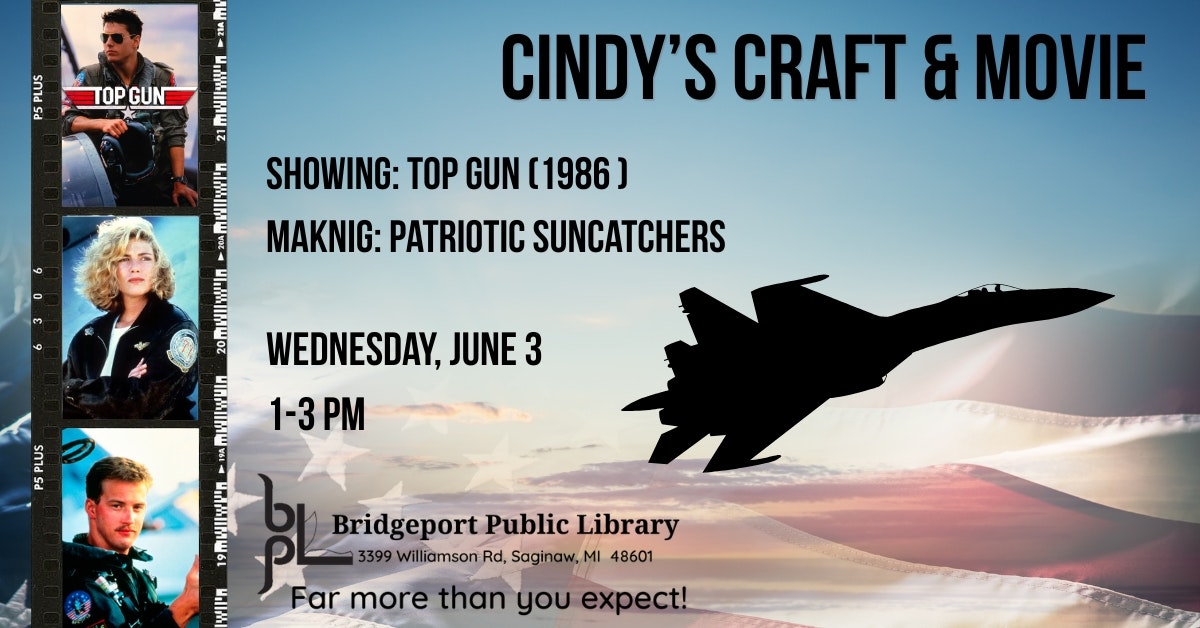 Cindy's Craft & Movie event at Bridgeport Library: screening "Top Gun" (1986) and making patriotic suncatchers on June 3, 1-3 PM.
