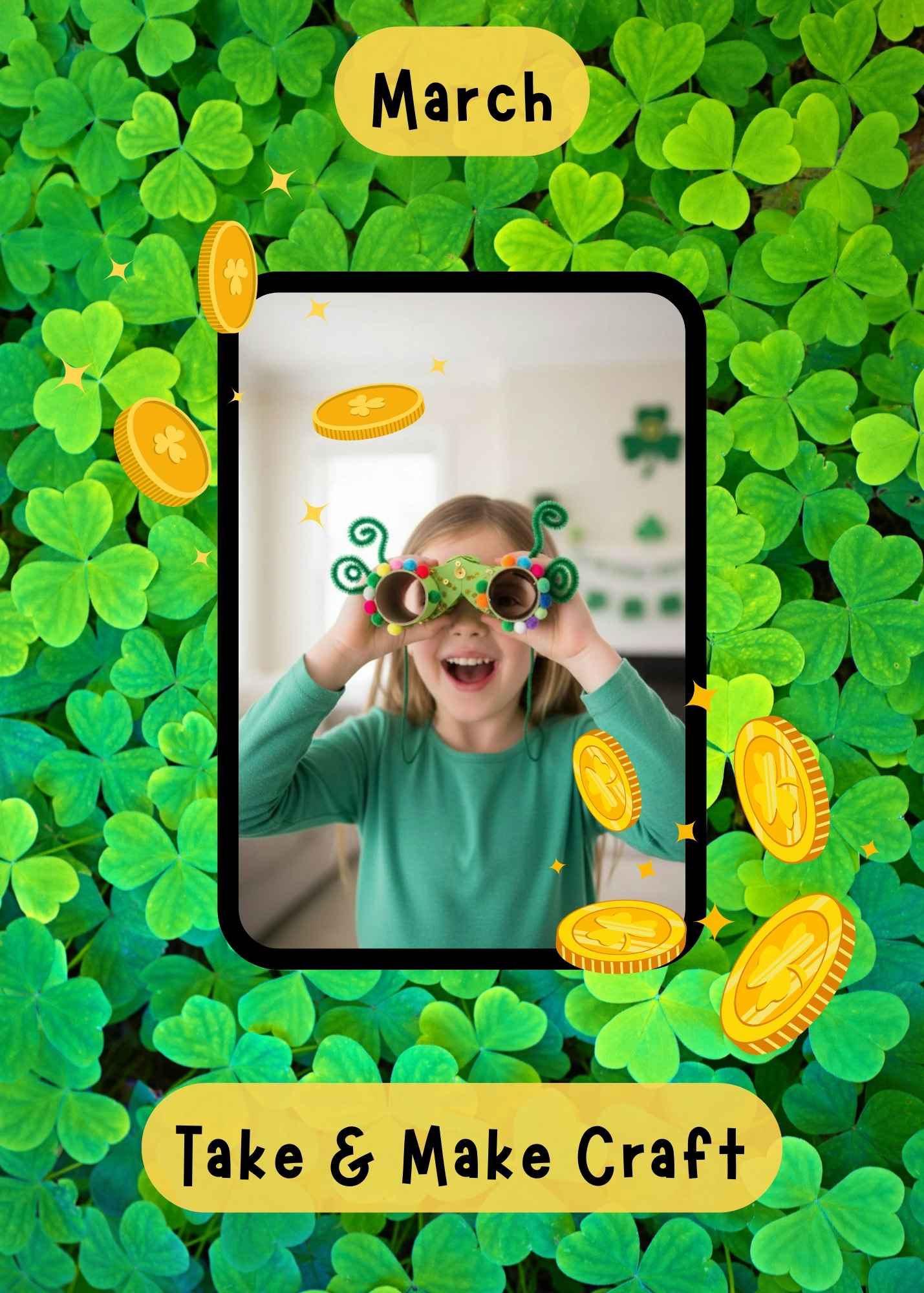 A girl is holding a craft project resembling goggles, celebrating March with a "Take & Make Craft" theme, surrounded by greenery and coins.