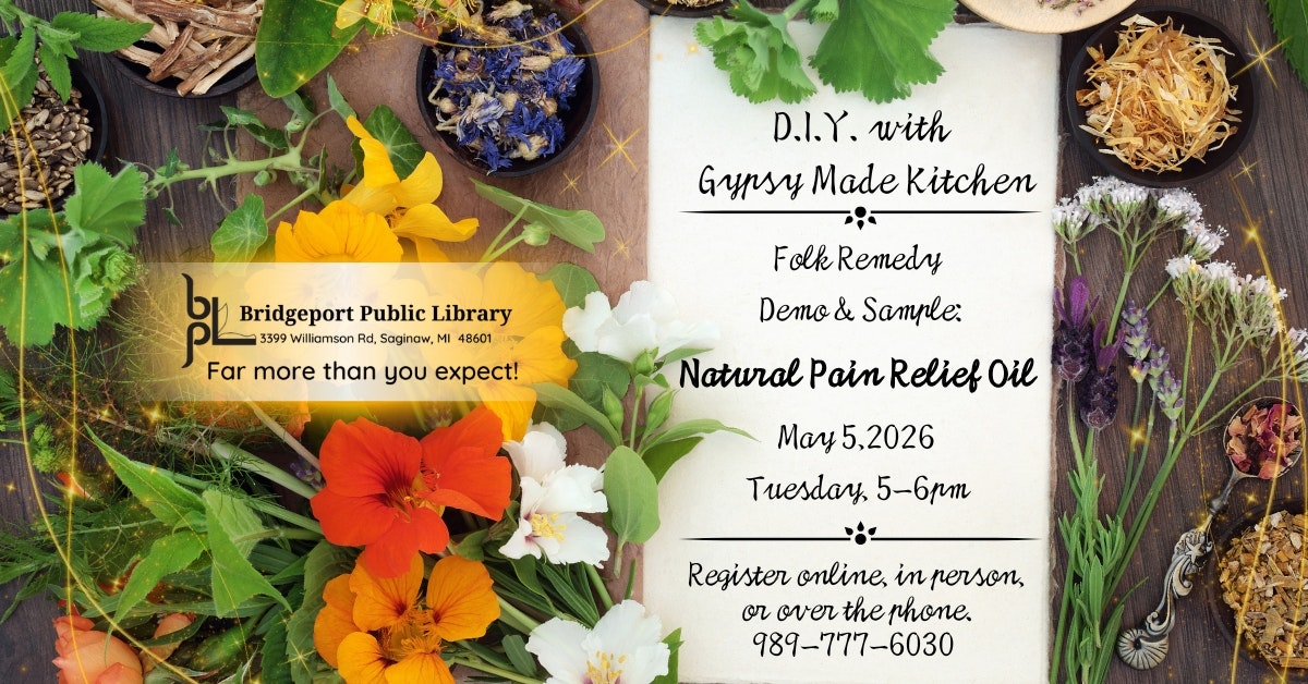 Event at Bridgeport Public Library on May 5, 2026: DIY Natural Pain Relief Oil demo with Gypsy Made Kitchen, 5-6 PM. Register!