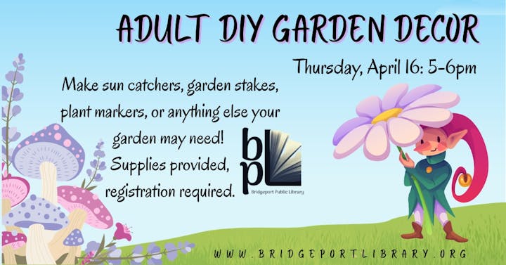 Event for adults on DIY garden decor, including sun catchers and plant markers. Supplies provided. Registration required.
