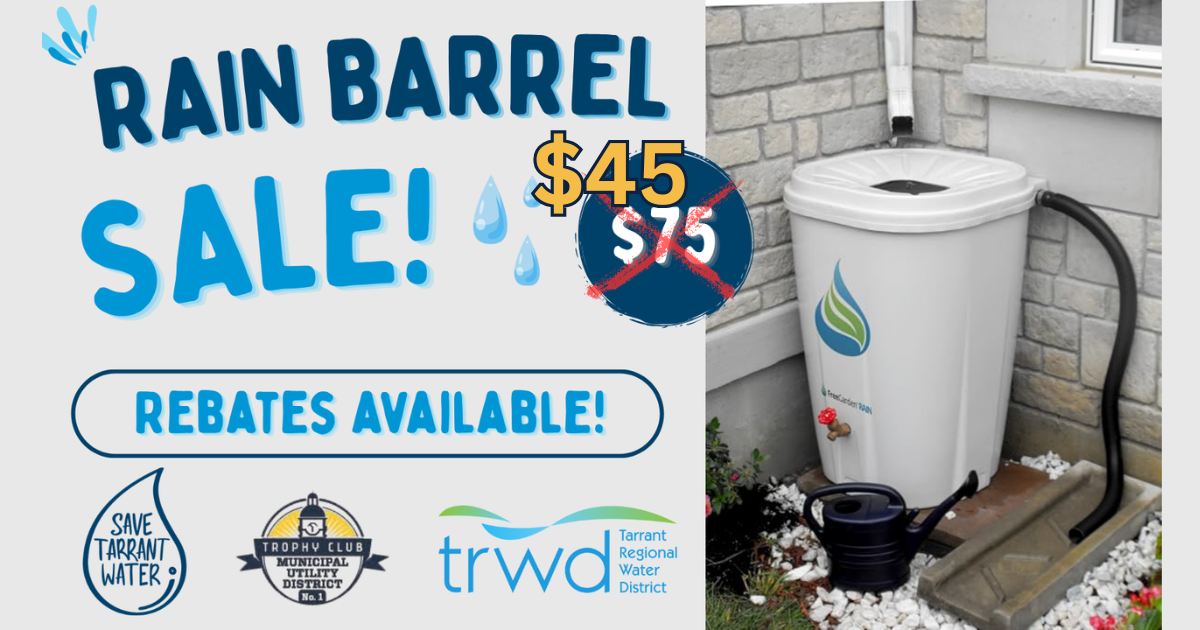 Rain barrel sale for $45 (originally $75). Rebates available! Promote water conservation with Tarrant Regional Water District.