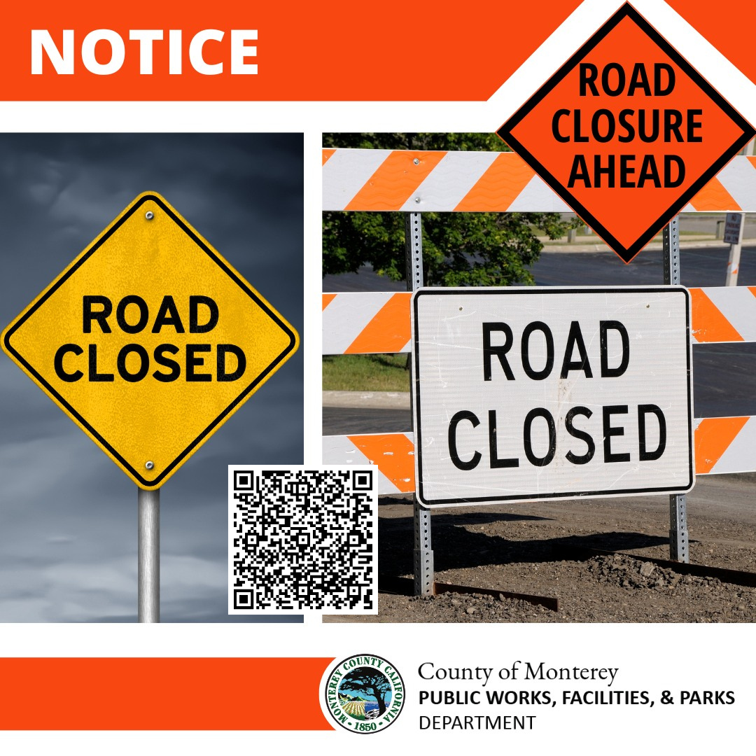 Road closure notice from Monterey County, indicating "Road Closed" with a QR code.