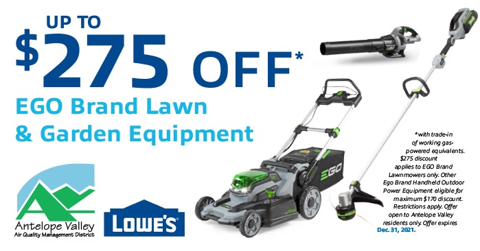 Antelope Valley AQMD and Lowe's have teamed up to offer special discounts on battery-powered lawn mowers, trimmers and blowers to consumers in the Antelope Valley who trade in their gas-powered lawn equipment.