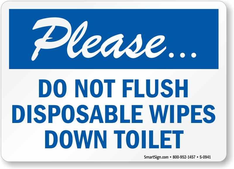 A sign reminding people not to flush disposable wipes down the toilet.