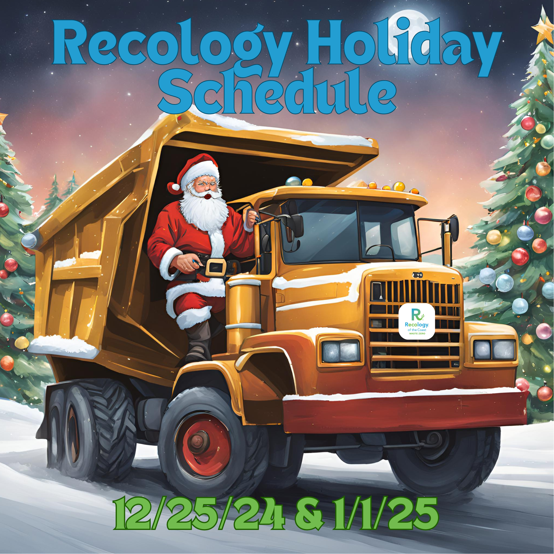 Santa driving a dump truck for the Recology Holiday Schedule with holiday dates 12/25/24 & 1/1/25.
