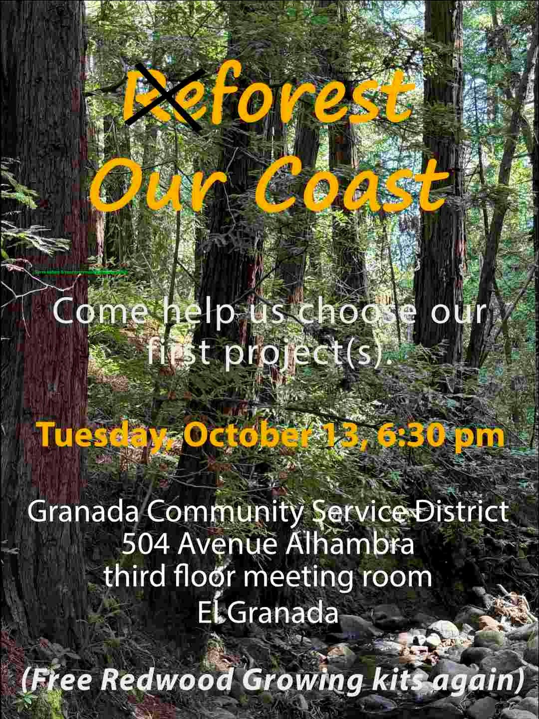 Event to discuss projects for "Reforest Our Coast" on Oct 13, 6:30 PM at Granada Community Service District, El Granada. Free kits!