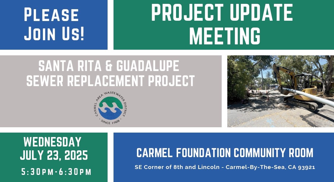 Project update meeting for Santa Rita & Guadalupe sewer replacement, July 23, 2025, 5:30-6:30 PM, Carmel Foundation Community Room.