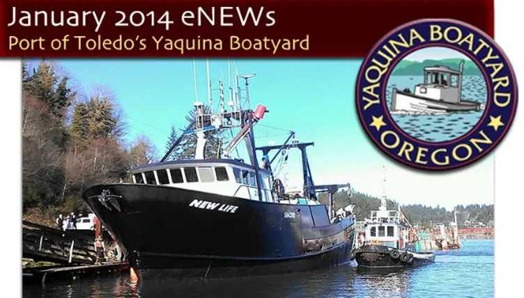 A fishing boat named "NEW LIFE" at the Port of Toledo's Yaquina Boatyard, Oregon, from January 2014 newsletter.
