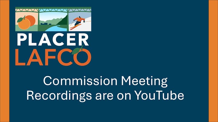 Placer LAFCO logo; Commission Meeting recordings are on YouTube.